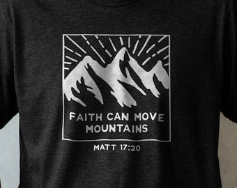 Faith Can Move Mountains Shirt | Mens Christian Shirt, Mens Christian Gifts, Dad Gifts, Get Well Soon Gift, Faith Shirt, Faith Clothing