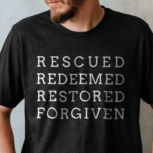 Rescued Redeemed Restored Forgiven Mens Shirt Mens Christian - Etsy