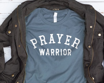 Prayer Warrior Shirt, Prayer Shirt, Faith Shirt, Christian Shirts, God Shirts, Jesus Shirt, Gifts for Her, Christian Gifts, Christmas Gifts