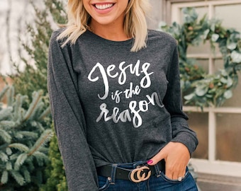Jesus is the Reason Shirt, Christian Christmas Shirts, Jesus Christmas Shirt, Jesus is the reason for the season shirt, Cute Christmas Gifts