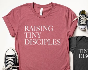 Raising Tiny Disciples Shirt, Christian Mom Shirt, Matching Mommy and Me Shirts, Dad Shirts, Matching Daddy and Me Shirts, Family Shirts