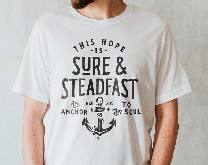 Featured listing image: Sure and Steadfast Mens Shirt | Mens Christian Shirt, Mens Christian Gifts, Dad Gifts, Cool Christian Shirts for Men, Bible Believer Shirts