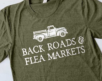 Back Roads and Flea Markets Shirt, Flea Market Shirts, Antiquing Shirt, Shiplap Shirt, Shopping Shirt, Thrifting Shirts, Ladies Gifts