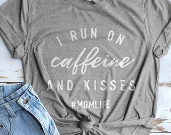 Caffeine and Kisses Shirt, Mom Shirt, Momma Shirt, Mothers Day Gifts, Gifts for Moms, Mom Life Shirt, Cute Shirts, Mom Shirts, Coffee Shirts