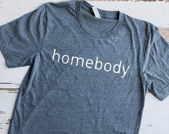 Homebody Shirt, Mom Shirt, Momma Shirt, Mom Gift, Gifts for Moms, Mommy Shirt, Cute Shirts, Cute Tees, Mom Shirts, Modern Farm Shirt