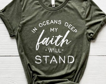 Faith Shirt, Christian Song Shirt, Bible Shirt, Christian Shirts, Jesus Shirts, Christian Tshirts, Cute Christian Tshirts, Christian Tees