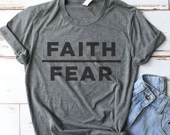 Faith Shirt, Bible Shirt, Church Shirt, Faith Over Fear Shirt, Cute Shirt, Mom Shirts, Christian Gifts, Faith Shirts, Christian Shirts