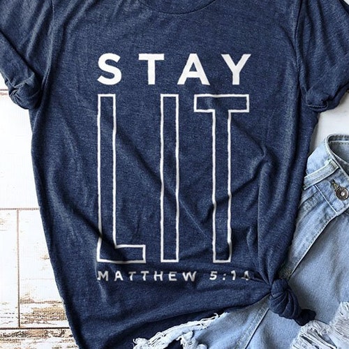 Stay Lit Shirt Christian Shirts Bible 