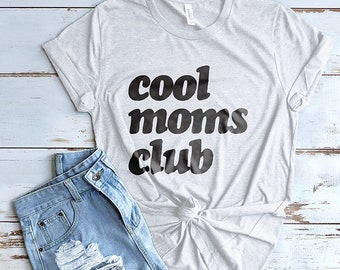 Cool Mom Shirt, Cool Moms Club Shirt, Mom Shirt, Momma Shirt, Mom Gift, Gifts for Moms, Mom Shirts, Mothers Day Gifts, Mama Shirt