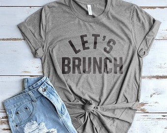 Let's Brunch Shirt, Gifts for Moms, Cute Shirts, Cute Tees, Mom Shirts, Brunch Shirt, Christmas Gifts, Gifts for Girls, Gifts for Women