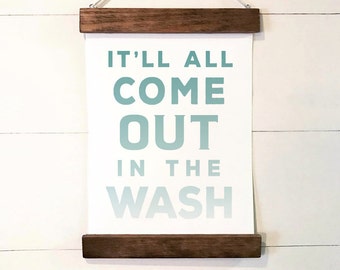 Laundry Room Wall Decor | "It'll All Come Out in the Wash" | Southern Sayings, Southern Quote, Fixer Upper, Modern Farm, Silo Farms