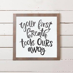 Sm,Nursery Wall Sign-Sm-Your First Breath Took Ours Away,Baby Sign,Baby Shower Gift,Nursery Decor, Nursery Sign, Nursery Wall Art, Kids Room