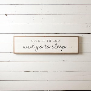 Give it to God and Go to Sleep Sign(Lg), Bedroom Sign, Farmhouse Bedroom Sign, Farmhouse Sign, Fixer Upper Sign,Modern Farm Sign,Silo