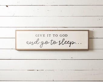 Give it to God and Go to Sleep Sign(Lg), Bedroom Sign, Farmhouse Bedroom Sign, Farmhouse Sign, Fixer Upper Sign,Modern Farm Sign,Silo