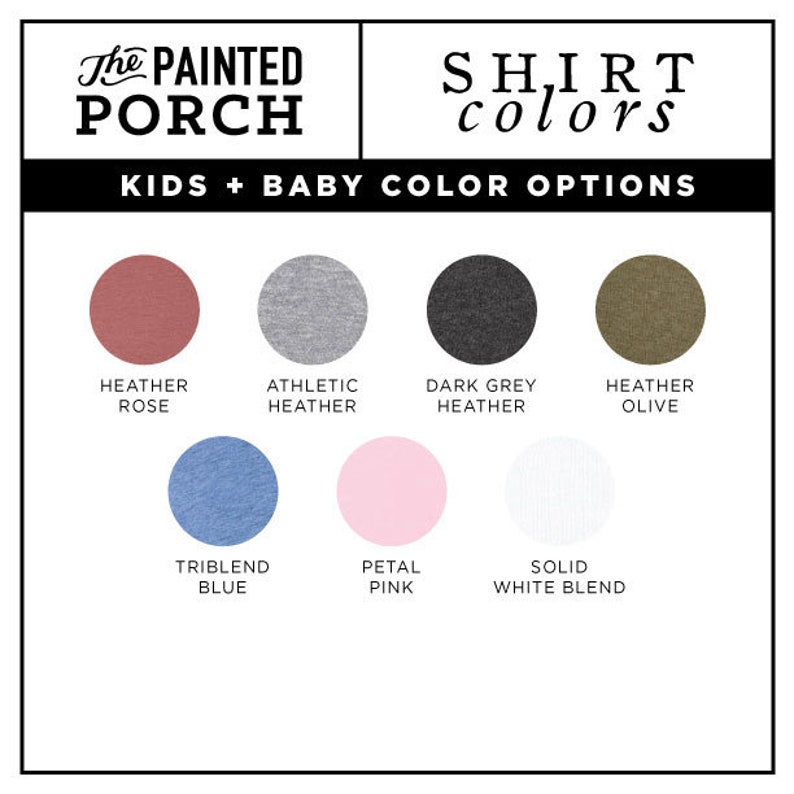 May include: Kids and baby shirt colour options. The colours are: Heather Rose, Athletic Heather, Dark Grey Heather, Heather Olive, Triblend Blue, Petal Pink, and Solid White Blend.
