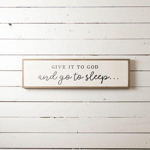 Give it to God and Go to Sleep Sign (Sm), Bedroom Sign, Farmhouse Bedroom Sign, Farmhouse Sign, Fixer Upper Sign Modern Farm Sign,Silo