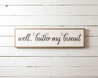 Sm Butter My Biscuit Wall Sign, Southern Wall Sign, Farmhouse Kitchen Sign, Biscuit Wall Sign, Fixer Upper Decor, Farmhouse Sign