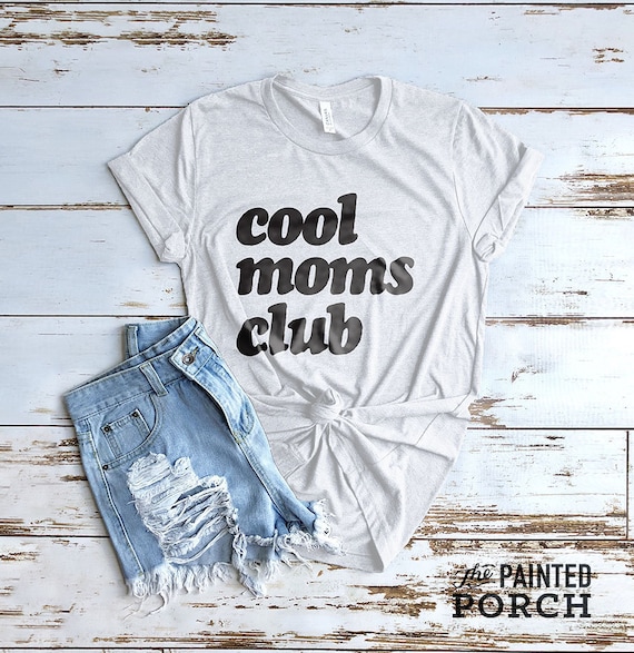Cool Mom Shirt, Cool Moms Club Shirt, Mom Shirt, Momma Shirt, Mom Gift, Gifts for Moms, Mom Shirts, Mothers Day Gifts, Mama Shirt