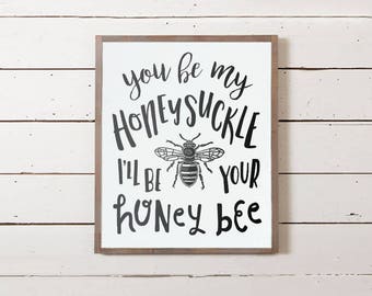 Southern Sign "I'll Be Your Honey Bee" | Cute Wood Signs, Southern Decor, Signs with Sayings, Love Quote Signs, Romantic Saying Signs