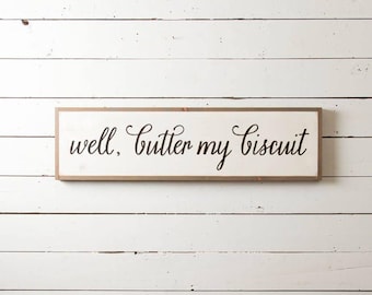 Butter My Biscuit Wall Sign, Southern Wall Sign, Farmhouse Kitchen Sign, Biscuit Wall Sign, Biscuit Sign, Fixer Upper Decor, Farmhouse Sign
