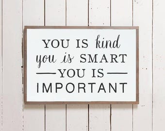 Wall Sign "You is Kind You is Smart You is Important" | The Help Wall Decor, Farmhouse Sign, Southern Sign, Office Sign, Kids Room Sign