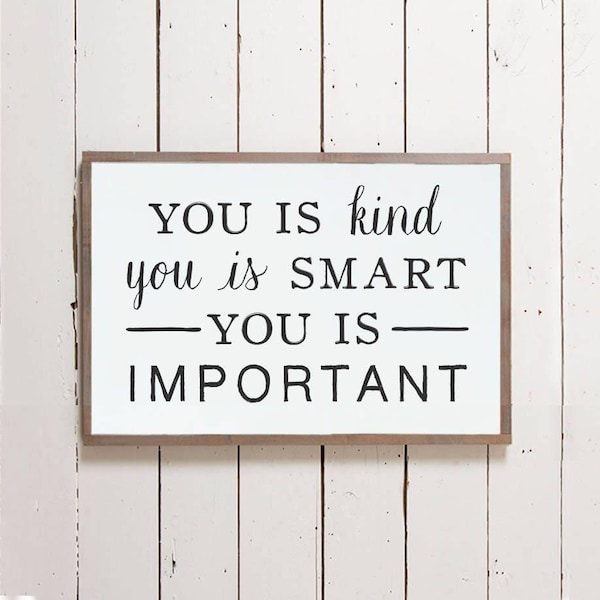 Wall Sign "You is Kind You is Smart You is Important" | The Help Wall Decor, Farmhouse Sign, Southern Sign, Office Sign, Kids Room Sign