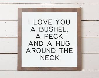 A Bushel and a Peck Small Wall Sign | Cute Signs, Signs with Sayings, Farmhouse Decor, Farmhouse Wall Art, Farmhouse Signs, Southern Sayings