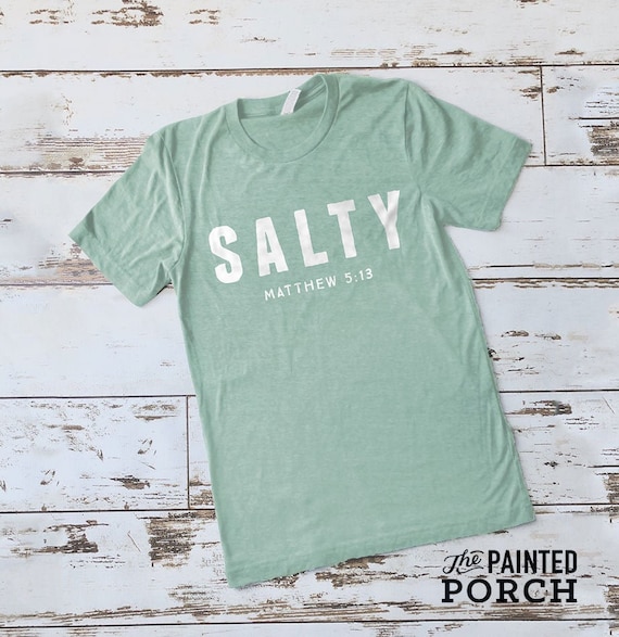 Salty Shirt, Christian Shirts, Bible Shirt, Church Shirt, Youth Group Shirt, Teen Christian Shirts, Cute Shirts, Teen Shirts, Funny Shirt