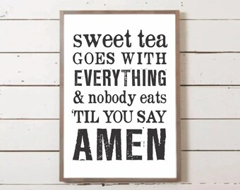 Southern Sign "Sweet Tea Goes with Everything..." | Southern Decor, Southern Saying, Kitchen Sign, Farmhouse, Sweet Tea Sign, Prayer Sign