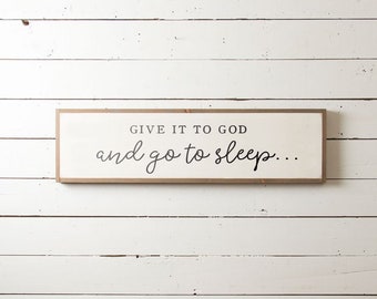 Give it to God and Go to Sleep Sign(Lg), Bedroom Sign, Farmhouse Bedroom Sign, Farmhouse Sign, Fixer Upper Sign,Modern Farm Sign,Silo