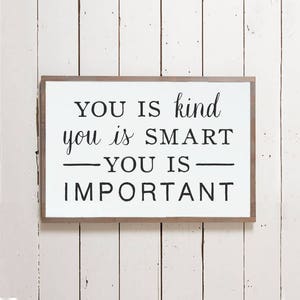 Wall Sign "You is Kind You is Smart You is Important" | The Help Wall Decor, Farmhouse Sign, Southern Sign, Office Sign, Kids Room Sign