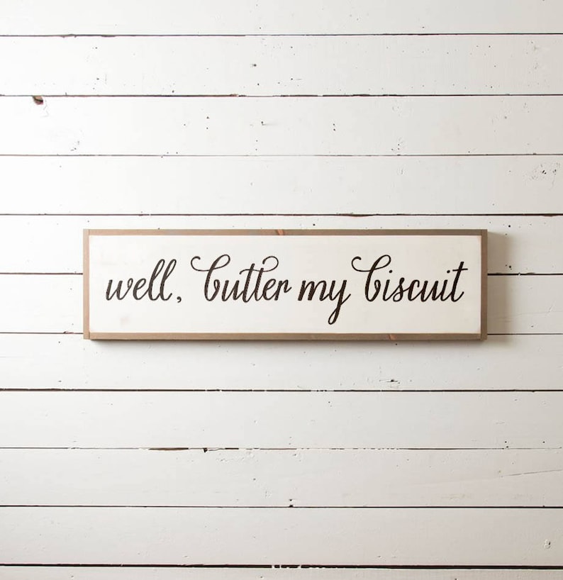 Sm Butter My Biscuit Wall Sign, Southern Wall Sign, Farmhouse Kitchen Sign, Biscuit Wall Sign, Fixer Upper Decor, Farmhouse Sign image 1