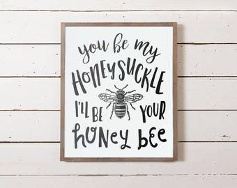 Southern Sign "I'll Be Your Honey Bee" | Cute Wood Signs, Southern Decor, Signs with Sayings, Love Quote Signs, Romantic Saying Signs