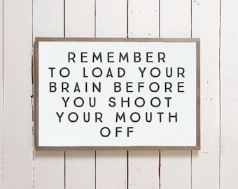 Wall Sign "Load Your Brain" | Wall Decor, Western Sign, Farmhouse Sign, Cowboy Sign, Southern Sign, Wooden Sign, Funny Southern Sign