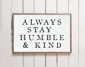 Wall Sign "Always Stay Humble and Kind" | Wall Decor, Country Song, Farmhouse Sign, Tim McGraw, Southern Sign, Wooden Sign, Farmhouse Decor