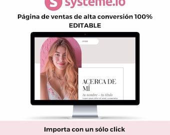May include: A computer monitor displays a website interface with a photo of a woman. The screen shows the text "ACERCA DE MÍ" and "Import with one click". The top of the screen has the logo "systeme.io" and the text "Página de ventas de alta conversión 100% EDITABLE".