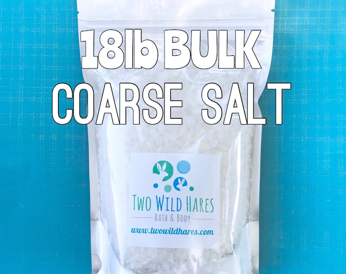 18lb COARSE SEA SALT, Solar Evaporated, Natural, Bath Salt, Tub Tea, Bath Bombs, Bulk Bath Salt, Free Usa Ship, Two Wild Hares