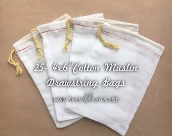 25- 4"x6" Muslin Drawstring Bags For Making Bath Teas, Using Bubble Bars, Soap Saver, Stamping with Your Logo, Packaging Products