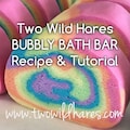 DIY Bubbly Bath Bar / Solid Bubble Bath Recipe Tutorial- FOOLPROOF! Step By Step, Two Wild Hares