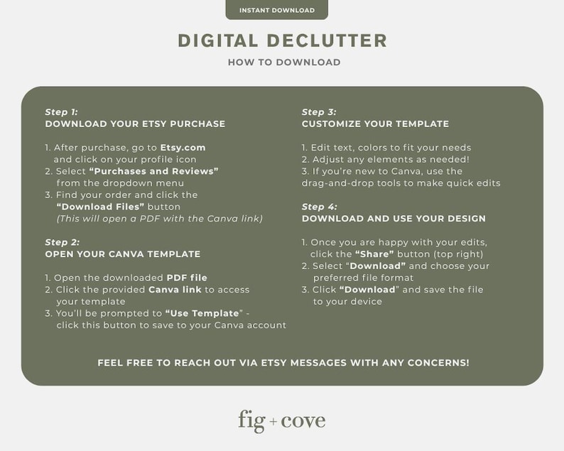 May include: A digital declutter guide with instructions on how to download and use a template. The text is in white on a dark olive green background. The guide includes steps for Etsy purchases, opening Canva templates, customizing, and downloading designs.