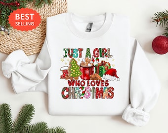 Just A Girl Who Loves Christmas Sweatshirt, Christmas Gift, Merry Christmas Sweatshirt, Funny Christmas Hoodie, New Year Gift For Woman