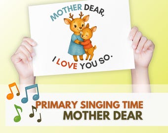 Mother Dear  |  LDS Primary Song Visual Aids  |  Singing Time Flipchart