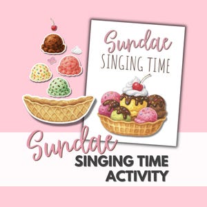 May include: A pink and white illustration features ice cream sundae elements. The image includes a waffle bowl, ice cream scoops, and a sundae with whipped cream and a cherry. Text reads "Sundae Singing Time Activity."