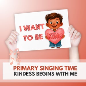 Kindness Begins with Me  |  LDS Primary Song Visual Aid  |  Singing Time Flipbook