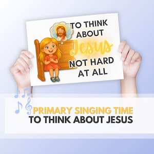 To Think About Jesus | LDS Primary Song Visuals | Singing Time Flipchart Flipbook | PDF Digital Download | Printable With & Without Lyrics