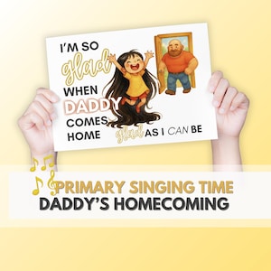 I&#39;m So Glad When Daddy Comes Home | Daddy’s Homecoming | LDS Primary Song Visuals | Father’s Day Singing Time | Primary Chorister Flipchart