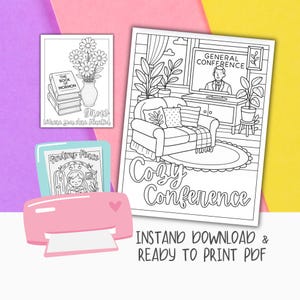 May include: A pink printer with a heart design prints coloring pages. The pages include a drawing of a girl reading, a vase of flowers, and a stack of books labeled "The Book of Mormon". The text "Cozy Conference" is also visible.