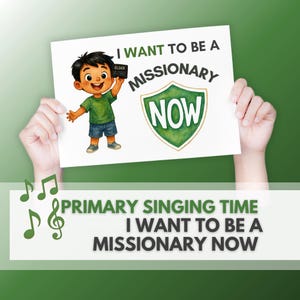 Quiero ser misionero ahora / Imágenes de canciones de la Primaria SUD / Rotafolio del Tiempo de Canto / Ayudas para el Coro de la Primaria / Tema misional