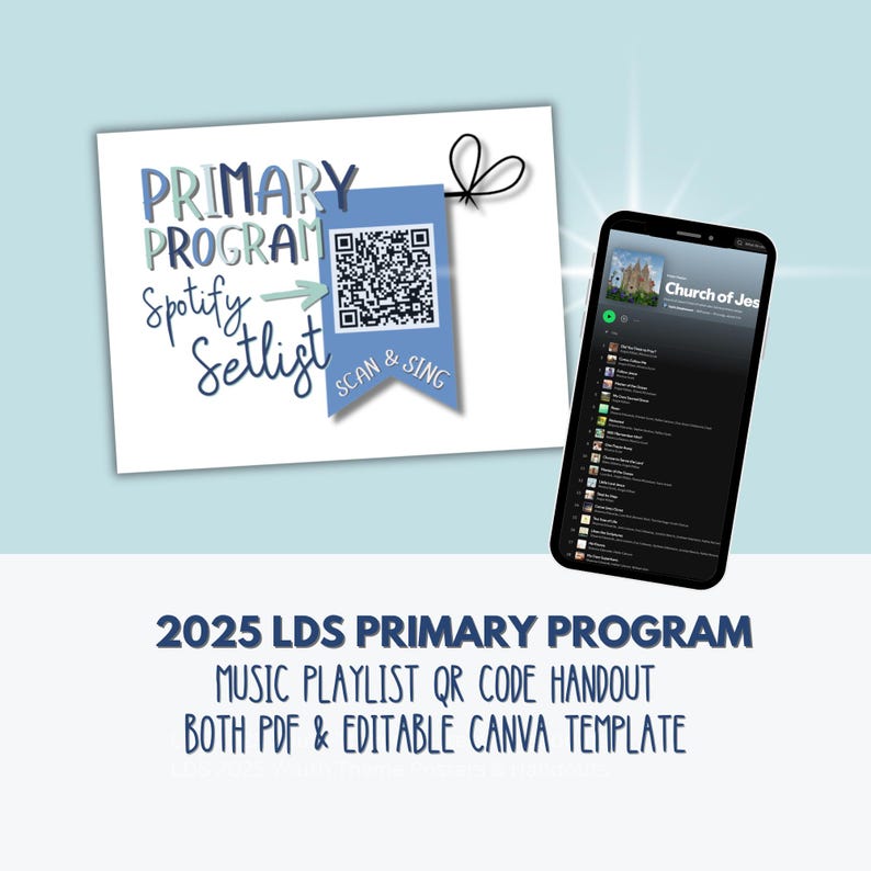 Pu&ograve; includere: Una scheda bianca con testo blu che recita "PRIMARY PROGRAM Spotify Setlist" e un codice QR su uno striscione blu. Uno smartphone mostra una playlist musicale. Il testo "2025 LDS PRIMARY PROGRAM MUSIC PLAYLIST QR CODE HANDOUT BOTH PDF & EDITABLE CANVA TEMPLATE" &egrave; in basso.