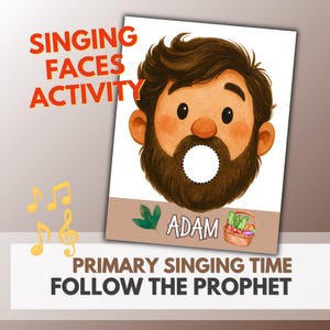 May include: A cartoon illustration of a face with a beard and a hole for the mouth. The text "SINGING FACES ACTIVITY" is at the top, and "PRIMARY SINGING TIME FOLLOW THE PROPHET" is at the bottom. Musical notes are in the corner.
